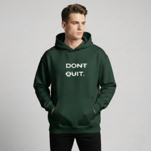Men hoodie don't quit green
